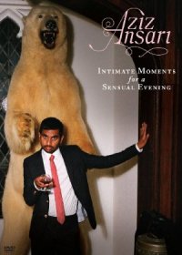 Aziz Ansari - Intimate Moments For A Sensual Evening