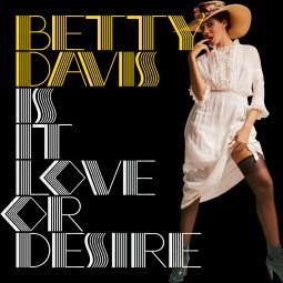 Betty Davis - Is It Love or Desire?