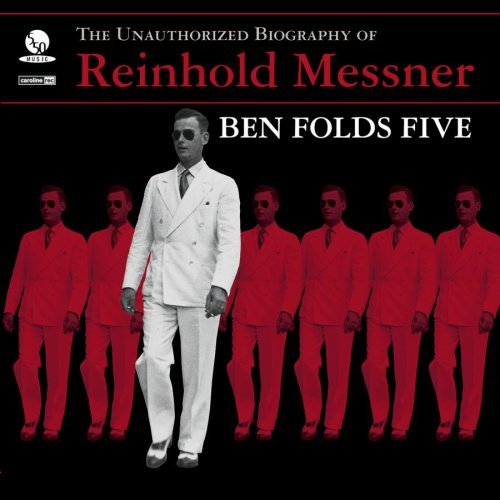 Ben Folds - The Unauthorized Biography of Reinhold Messner