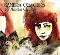 Camera Obscura - My Maudlin Career