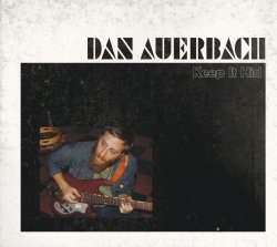 Dan Auerbach - Keep It Hid