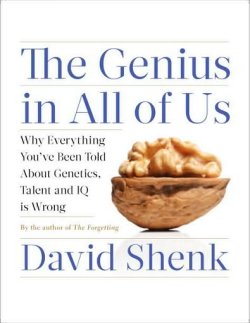 The Genius in All of Us - David Shenk