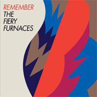 Remember - The Fiery Furnaces