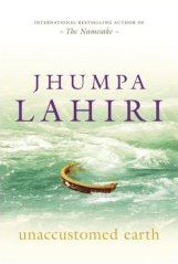 Jhumpa Lahiri: Unaccustomed Earth