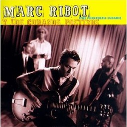 Marc Ribot Y Los Cubanos Postizos