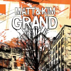 Matt and Kim - Grand