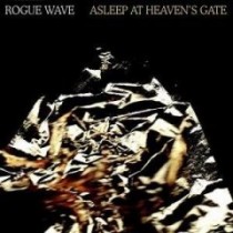 Rogue Wave - Asleep At Heaven's Gate