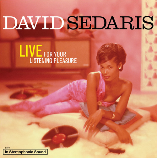 David Sedaris - Live For Your Listening Pleasure
