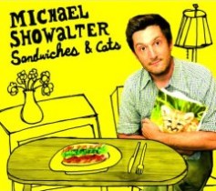 Michael Showalter - Sandwiches and Cats