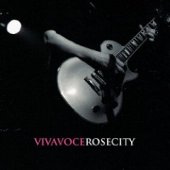 Viva Voce - Rose City