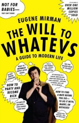 The Will to Whatevs - Eugene Mirman