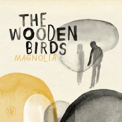 The Wooden Birds - Magnolia