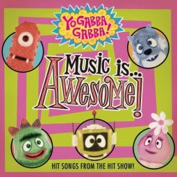 Yo Gabba Gabba! - Music Is Awesome