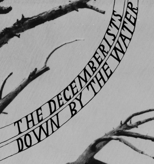 The Decemberists - Down By Water