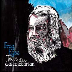 Frog Eyes - Tears of the Valedictorian