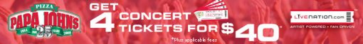 Live Nation Papa Johns 4 Tickets for $40 Promotion