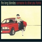 The Long Blondes - Someone to Drive You Home