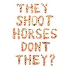 They Shoot Horses Don't They - Pick Up Sticks