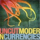  uncuT - Modern Currencies