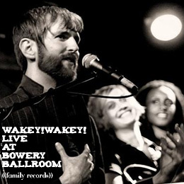Wakey!Wakey! Live at the Bowery Ballroom